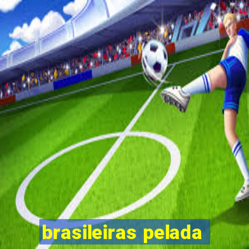 brasileiras pelada